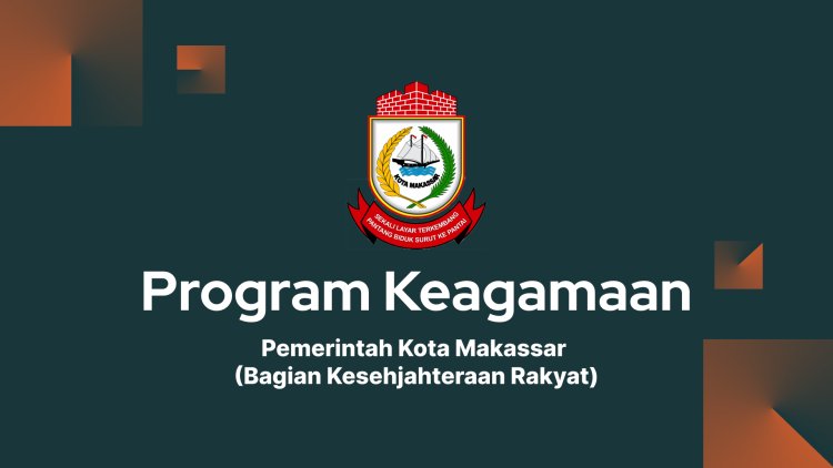 Pemerintah Kota Makassar Tingkatkan Program Keagamaan untuk Kesejahteraan Masyarakat