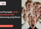 7 Doa Mustajab untuk Meluluhkan Hati Seseorang yang Keras