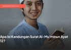 Apa Isi Kandungan Surat Al-Mu'minun Ayat 12?