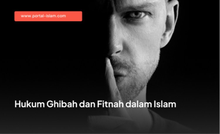 Hukum Ghibah dan Fitnah dalam Islam