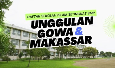 8 Rekomendasi SMP Islam Unggulan di Makassar dan Gowa